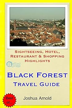 Paperback Black Forest Travel Guide: Sightseeing, Hotel, Restaurant & Shopping Highlights Book