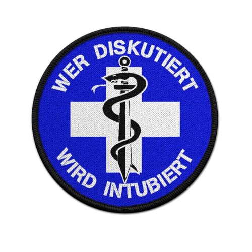 Copytec Patch WER DISKUTIERT - Wird INTUBIERT Sani Sanitäter Arzt NotSan Aufnäher#40950