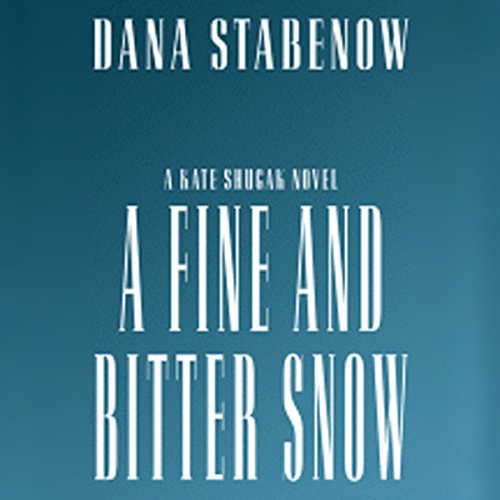 Dana Stabenow Kate Shugak 12 - A Fine And Bitter Snow
