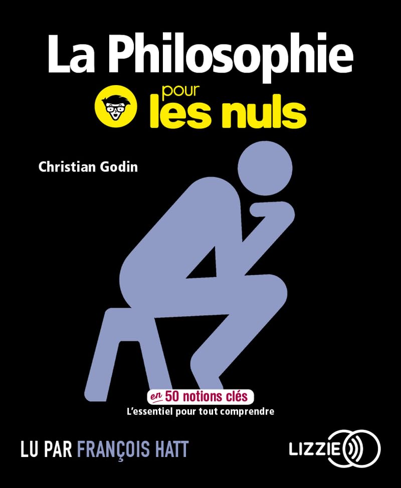 La Philosophie pour les nuls en 50 notions clés Godin, Christian; Hatt, François and Cohen, Odile