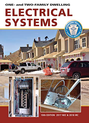 One- and Two-Family Dwelling Electrical Systems, NEC-2017 (One- and Two-Family Electrical Residential Dwelling Textbook)