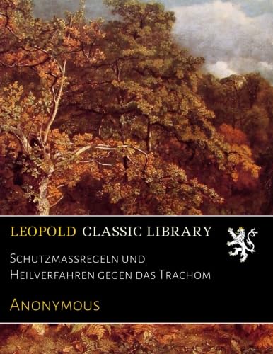 Schutzmassregeln und Heilverfahren gegen das Trachom