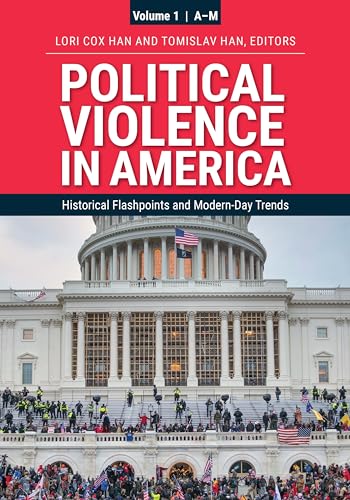 Political Violence in America: Historical Flashpoints and Modern-Day Trends [2 volumes]
