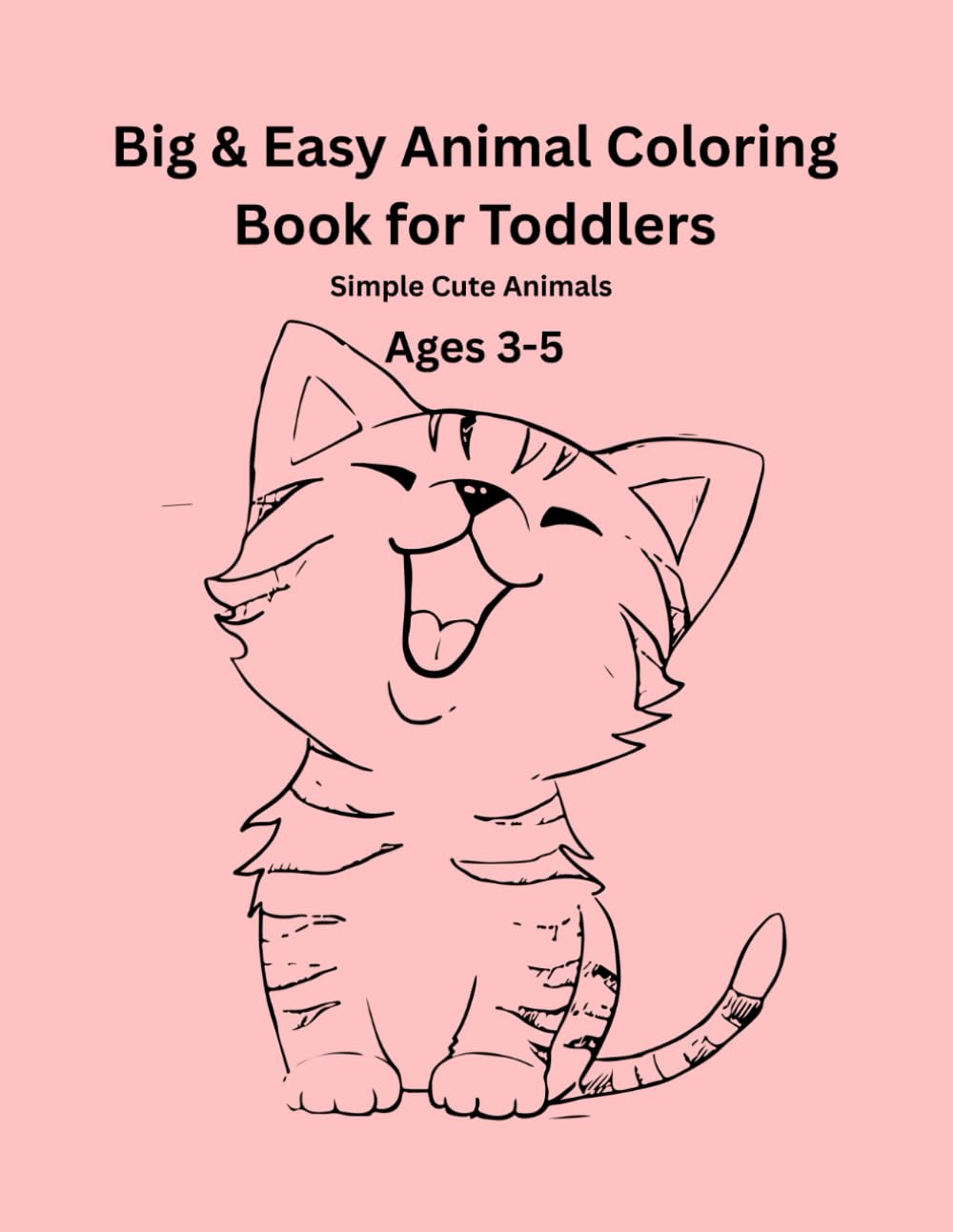 My First Animal Coloring Book: Big & Easy Animal Coloring Pages for Ages 3–5