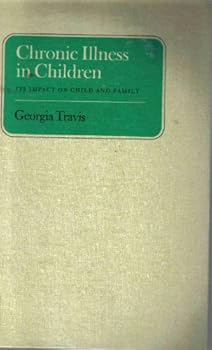 Chronic Illness in Children: Its Impact on Child and Family
