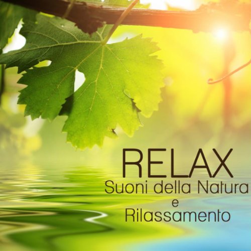 Relax, Suoni della Natura e Rilassamento von Relax, Rilassamento ...