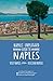 Napoli Unplugged Guide to Naples: Visit Naples, Discover Napoli