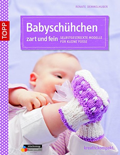 Babyschühchen zart und fein: Selbst gestrickte
