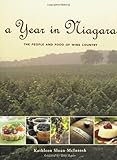 A Year in Niagara: The People and Food of Wine Country
