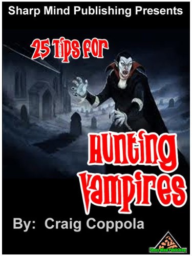 Télécharger 25 Tips for Hunting Vampires (English Edition) Gratuit