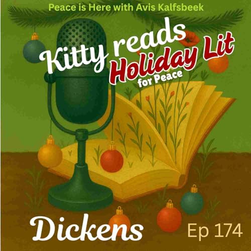 Ep 174 Kitty Reads Holiday Lit for Peace: Charles Dickens - The Story of the Goblins Who Stole a Sexton plus The Next Peacelands
