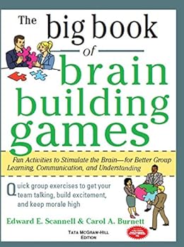 Paperback The Big Book of Brain-Building Games : Fun Activities to Stimulate the Brain for Better Learning, Communication and Teamwork Book