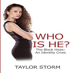 Couverture de Who Is He?: The Black Hoax: An Identity Crisis