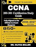 CCNA 200-301 Study Guide 2026 : “Fully Aligned to the Official v1.1 Exam Blueprint Network Fundamentals, Network Access, IP Connectivity, IP Services, ... Automation... (TICKET TO SUCCESS Book 6)