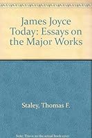 James Joyce Today: Essays on the Major Works 0253201268 Book Cover