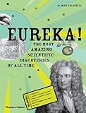Eureka!: The most amazing scientific discoveries of all time