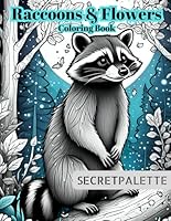 Raccoons & Flowers: Coloring Book for Adults B0CR6N1G8Q Book Cover