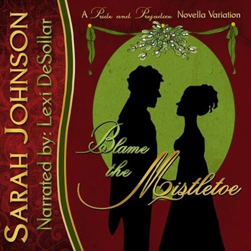 Blame the Mistletoe Audiolivro Por Sarah Johnson capa