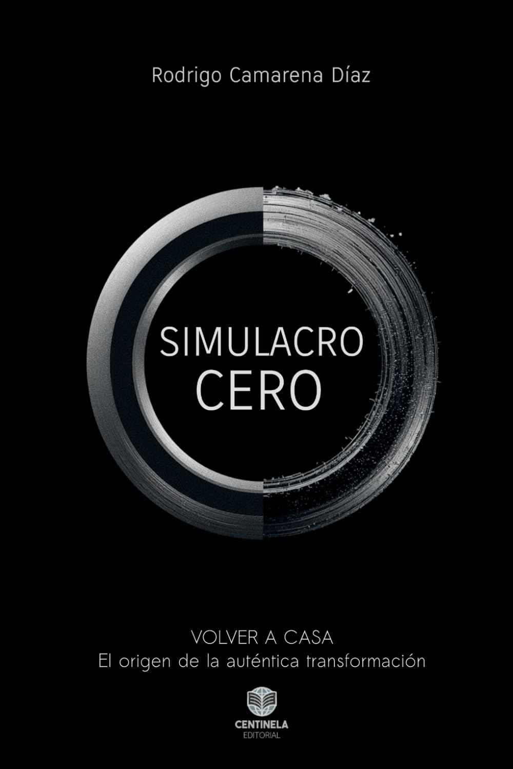 Simulacro Cero: VOLVER A CASA El origen de la auténtica transformación