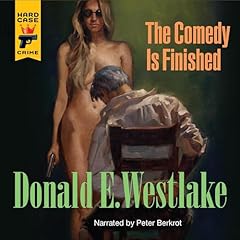 The Comedy Is Finished Audiolibro Por Donald E. Westlake arte de portada