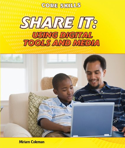 Share It: Using Digital Tools and Media (Core Skills)