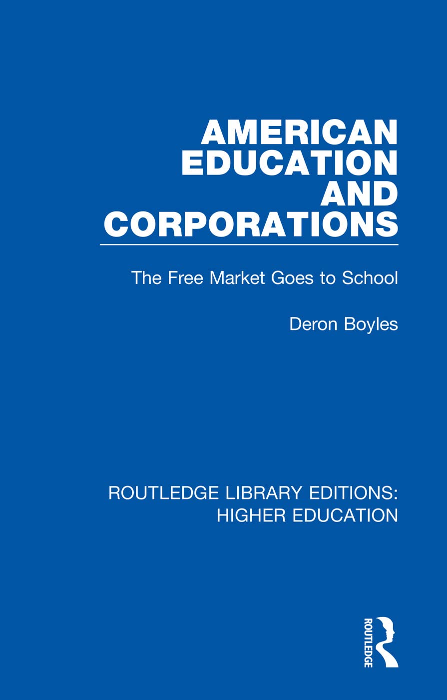 American Education and Corporations (Routledge Library Editions: Higher Education)      1st Edition