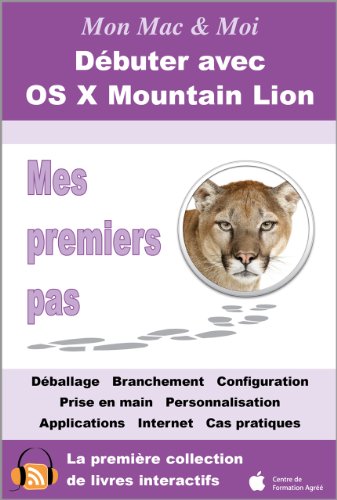 Débuter avec OS X Mountain Lion - Mes premiers pas (Mon Mac & Moi t. 69) PDF