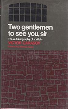 Hardcover Two gentlemen to see you, Sir;: The autobiography of a villain, Book