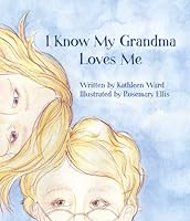 I Know My Grandma Loves Me 0986532967 Book Cover