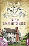  Tee? Kaffee? Mord! Ein Spion kommt selten allein (Nathalie Ames ermittelt 16)