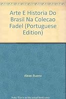 Arte E Historia Do Brasil Na Colecao Fadel 8598858048 Book Cover