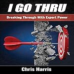 Cover of I Go Thru: Breaking Through with Expert Power