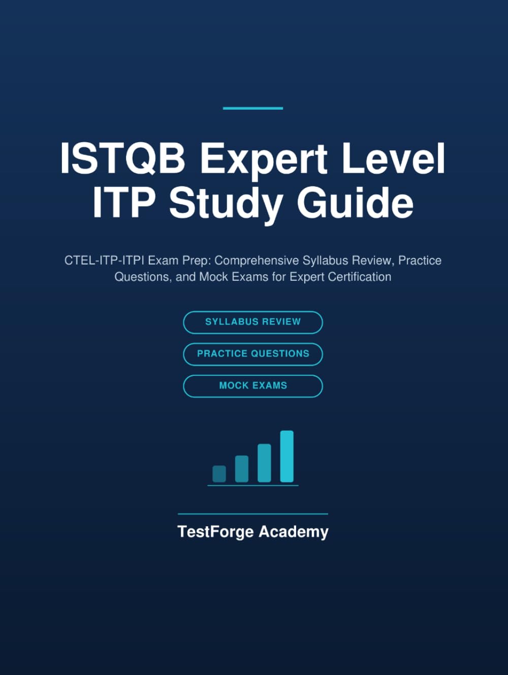 ISTQB Expert Level ITP Study Guide: CTEL-ITP-ITPI Exam Prep: Comprehensive Syllabus Review, Practice Questions, and Mock Exams for Expert Certification