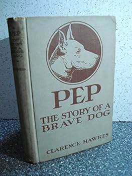 Hardcover Pep,: The story of a brave dog, Book
