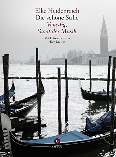 Die schöne Stille: Venedig, Stadt der Musik Die schöne Stille: Venedig, Stadt der Musik