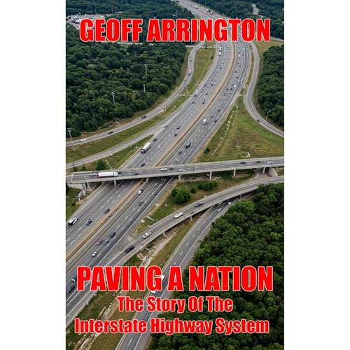 Paving A Nation: The Story Of the Interstate Highway System Audiolibro Por Geoff Arrington arte de portada
