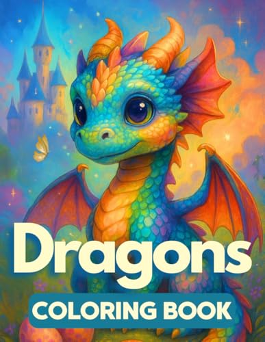 Dragons Coloring Book: 50 Mystical Dragon Illustrations for Kids Ages 9+, Teens, and Adults – A Magical Coloring Journey for Stress Relief, Relaxation, and Creativity