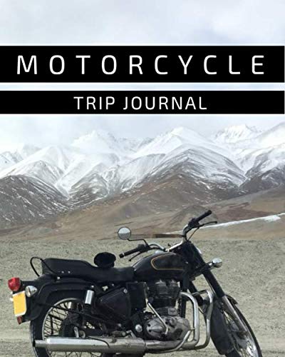 Motorcycle Trip Journal: Travel log book with writing prompts for bikers| 101 pages| 1 Trip check-list| 50 Motorcycle riding quotes| motorcycle ... to carry| notepad|motorcycle diaries book