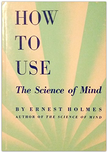 How to Use The Science of Mind 0399150080 Book Cover