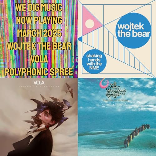 We Dig Music - Series 8 Episode 3 - Now Playing March 2025 - Wojtek The Bear, VOLA, & The Polyphonic Spree