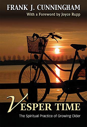 Vesper Time: The Spiritual Practice of Growing Older