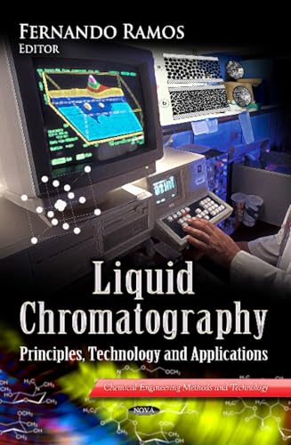 Liquid Chromatography: Principles, Technology and Applications (Chemical Engineering Methods and Technology)