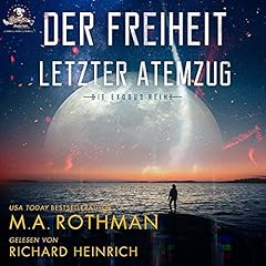 Der Freiheit letzter Atemzug (Die Exodus-Reihe 2) [Freedom's Last Gasp: Exodus Series, Book 2] Audiobook By M.A. Rothman cover art