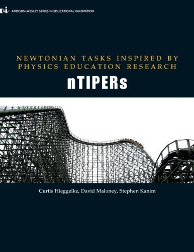 Newtonian Tasks Inspired by Physics Education Research: nTIPERs (Addison-Wesley Series in Educational Innovation) by Hieggelke, C J Published by Addison-Wesley 1st (first) edition (2011) Paperback