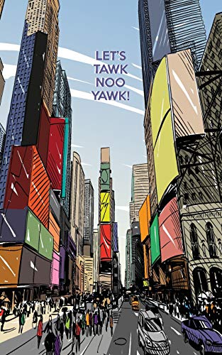 LET'S TAWK NOO YAWK!