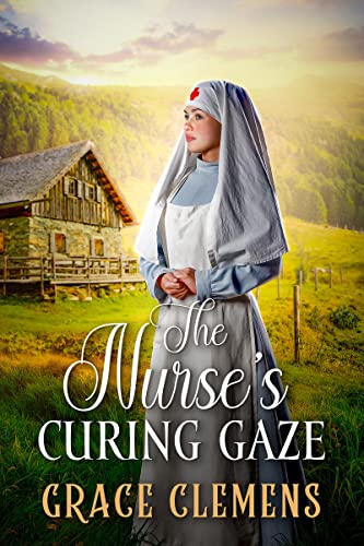 The Nurse's Curing Gaze: An Inspirational Romance Novel (Rugged Hearts of the West) (English Edition)