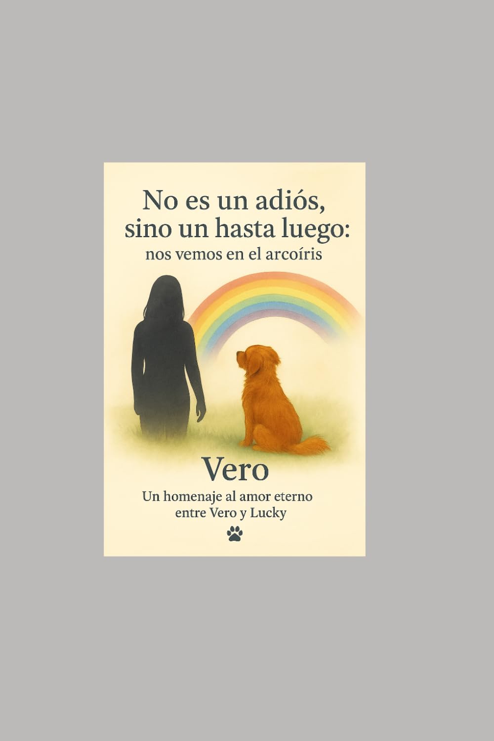 No es un adiós, sino un hasta luego: nos vemos en el arcoíris