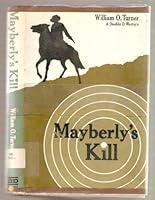 Mayberly's Kill: A Bounty Hunter Rides a Lonely Trail on a Mission of Private Justice B0006BYYNC Book Cover