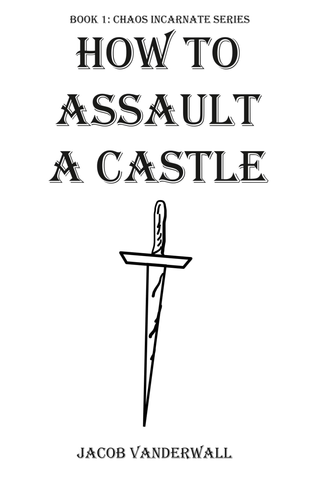 How to Assault a Castle (Chaos Incarnate)