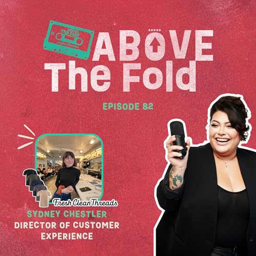 Episode 82 | Building Trust, Not Just Tickets: A CX Conversation with Sydney Chestler of Fresh Clean Threads